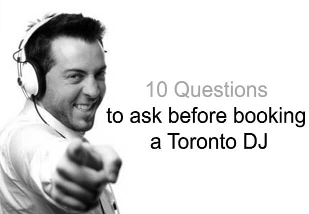 10-Questions-to-ask-before-booking-a-Toronto-DJ